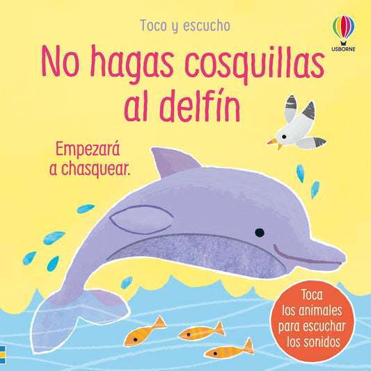 No hagas cosquillas al delfín 6+meses